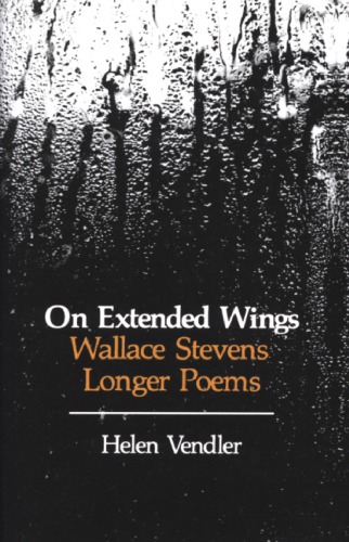 On Extended Wings: Wallace Stevens' Longer Poems