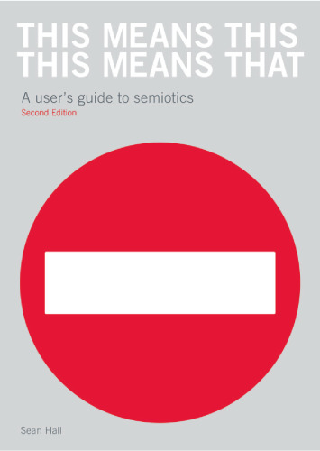 This Means This, This Means That: A User's Guide to Semiotics