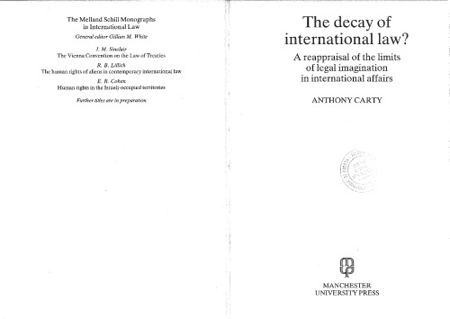 The decay of international law? : a reappraisal of the limits of legal imagination in international affairs