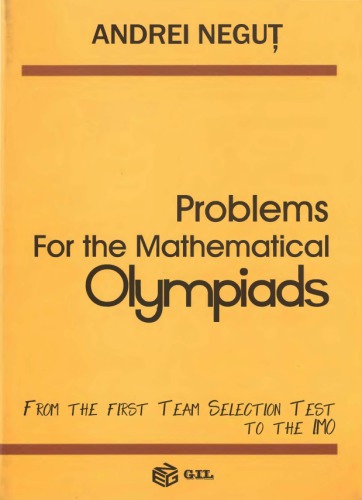 Problems for the Mathematical Olympiads (From the First Team Selection Test to the IMO)