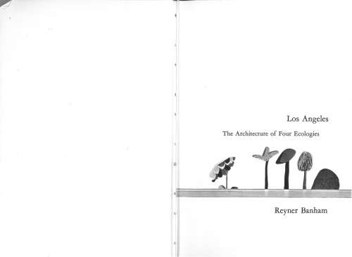 Los Angeles: The Architecture of Four Ecologies