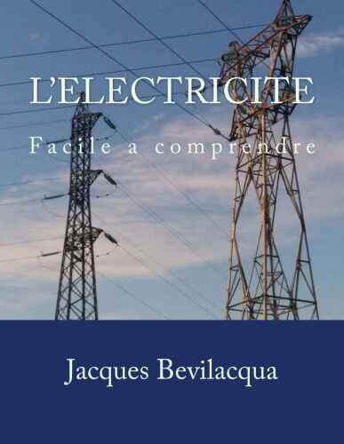 L'Electricite: Facile a comprendre