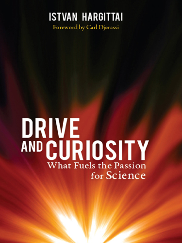 Drive and Curiosity: What Fuels the Passion for Science