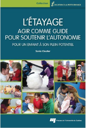 L'étayage : Agir comme guide pour soutenir l'autonomie pour un enfant à son plein potentiel