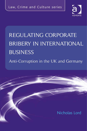 Regulating Corporate Bribery in International Business: Anti-Corruption in the UK and Germany