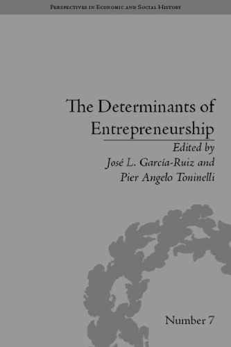 The Determinants of Entrepreneurship: Leadership, Culture, Institutions