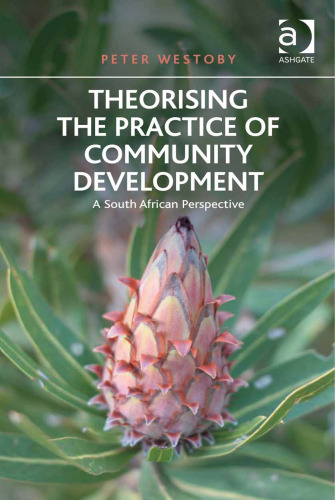 Theorising the Practice of Community Development: A South African Perspective