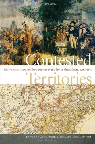 Contested Territories: Native Americans and Non-Natives in the Lower Great Lakes, 1700-1850