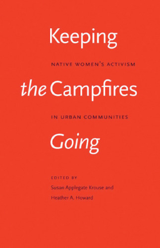 Keeping the Campfires Going: Native Women's Activism in Urban Communities