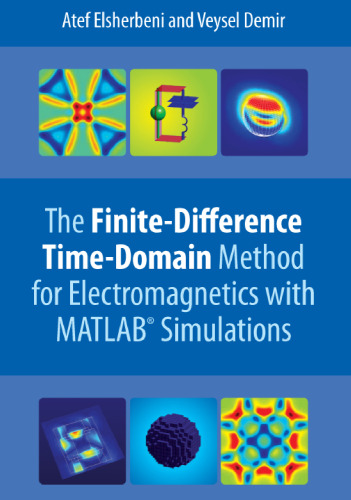 The Finite-Difference Time-Domain Method for Electromagnetics with MATLAB Simulations