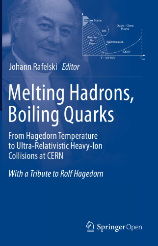 Melting Hadrons, Boiling Quarks - From Hagedorn Temperature to Ultra-Relativistic Heavy-Ion Collisions at CERN: With a Tribute to Rolf Hagedorn