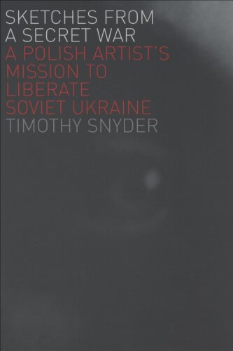 Sketches from a Secret War: A Polish Artist’s Mission to Liberate Soviet Ukraine