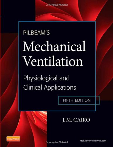 Pilbeam's Mechanical Ventilation: Physiological and Clinical Applications