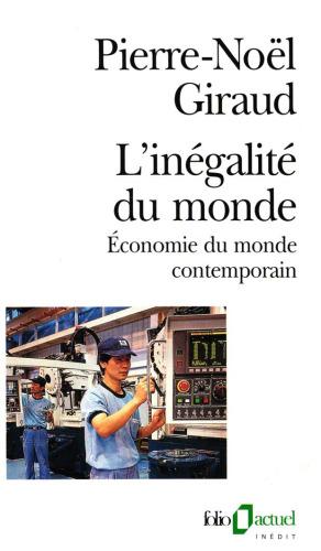 L'inégalité du monde. Économie du monde contemporain