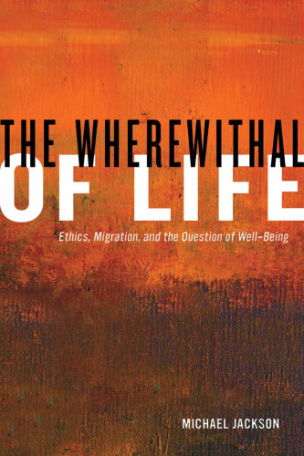 The wherewithal of life : ethics, migration, and the question of well-being