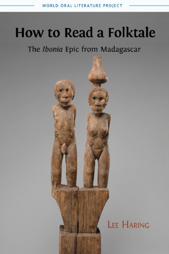 How to read a folktale : the Ibonia epic from Madagascar