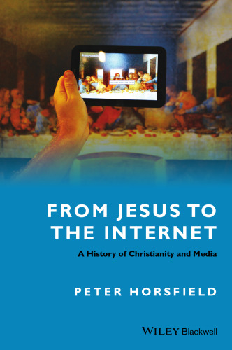 From Jesus to the Internet: A History of Christianity and Media