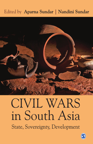 Civil Wars in South Asia: State, Sovereignty, Development
