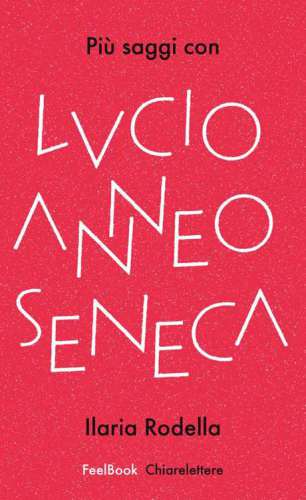 Piu saggi con Lucio Anneo Seneca