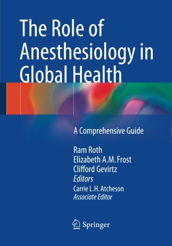 The Role of Anesthesiology in Global Health: A Comprehensive Guide