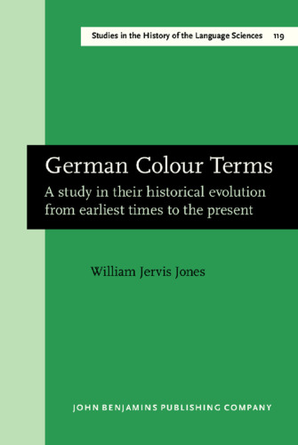 German Colour Terms: A study in their historical evolution from earliest times to the present