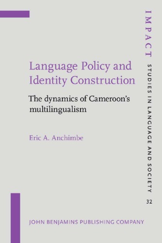 Language Policy and Identity Construction: The dynamics of Cameroon's multilingualism