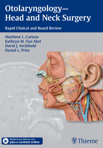 Otolaryngology--Head and Neck Surgery: Rapid Clinical and Board Review