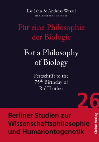 Für eine Philosophie der Biologie | For a Philosophy of Biology: Festschrift to the 75th Birthday of Rolf Löther
