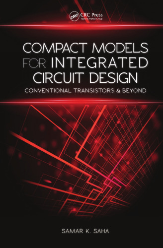 Compact Models for Integrated Circuit Design: Conventional Transistors and Beyond