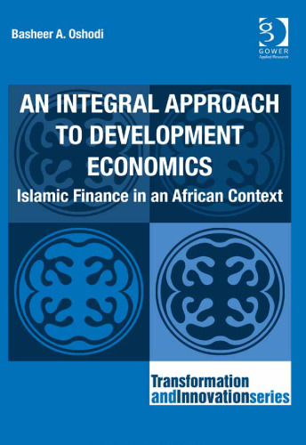 An Integral Approach to Development Economics: Islamic Finance in an African Context