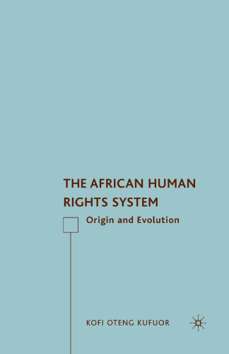 The African Human Rights System: Origin and Evolution