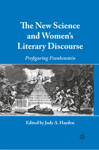 The New Science and Women’s Literary Discourse: Prefiguring Frankenstein