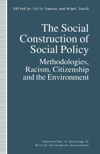 The Social Construction of Social Policy: Methodologies, Racism, Citizenship and the Environment