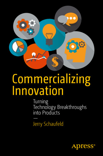 Commercializing Innovation: Turning Technology Breakthroughs into Products