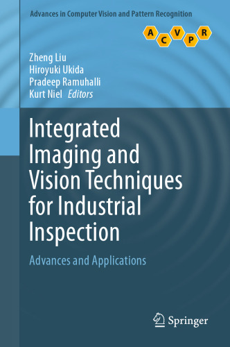 Integrated Imaging and Vision Techniques for Industrial Inspection: Advances and Applications