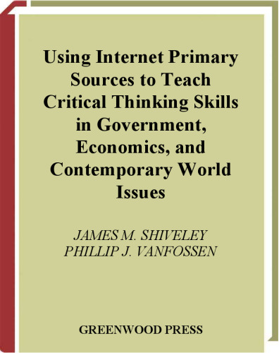 Using Internet Primary Sources to Teach Critical Thinking Skills in Government, Economics, and Contemporary World Issues