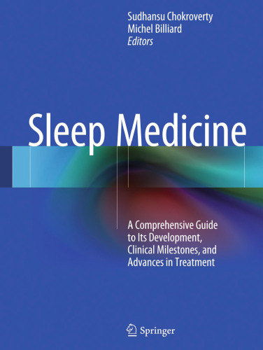 Sleep Medicine: A Comprehensive Guide to Its Development, Clinical Milestones, and Advances in Treatment