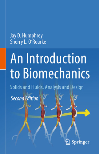 An Introduction to Biomechanics: Solids and Fluids, Analysis and Design