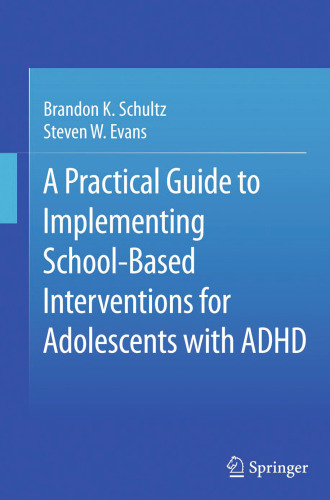 A Practical Guide to Implementing School-Based Interventions for Adolescents with ADHD
