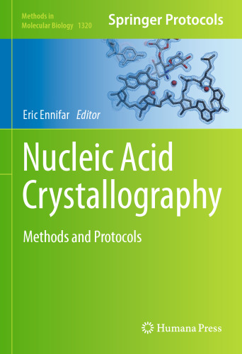 Nucleic Acid Crystallography: Methods and Protocols