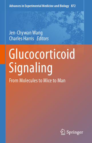 Glucocorticoid Signaling: From Molecules to Mice to Man