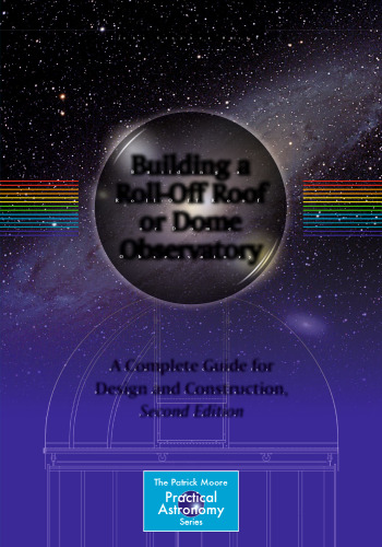Building a Roll-Off Roof or Dome Observatory: A Complete Guide for Design and Construction