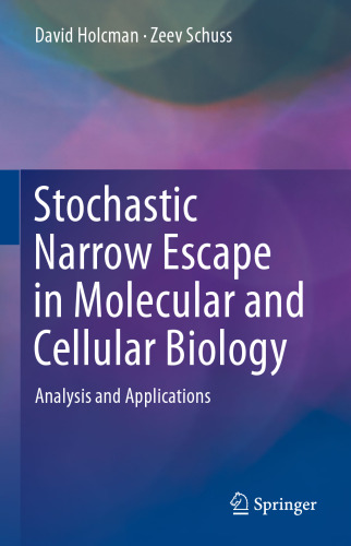 Stochastic Narrow Escape in Molecular and Cellular Biology: Analysis and Applications