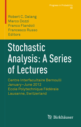 Stochastic Analysis: A Series of Lectures: Centre Interfacultaire Bernoulli, January–June 2012, Ecole Polytechnique Fédérale de Lausanne, Switzerland