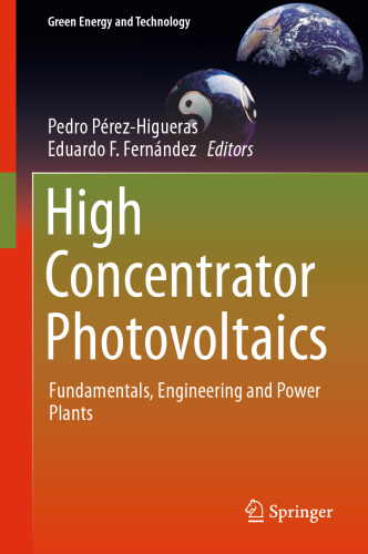 High Concentrator Photovoltaics: Fundamentals, Engineering and Power Plants