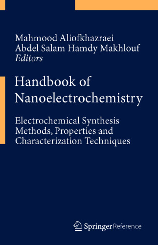 Handbook of Nanoelectrochemistry: Electrochemical Synthesis Methods, Properties, and Characterization Techniques