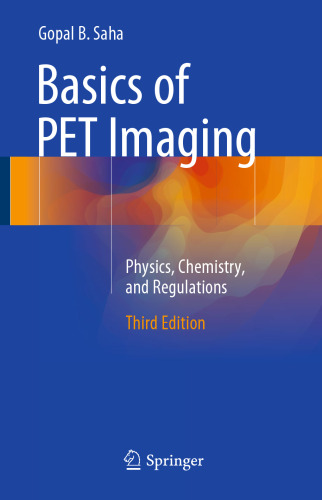 Basics of PET Imaging: Physics, Chemistry, and Regulations