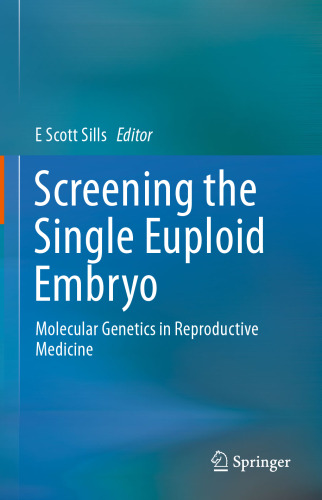 Screening the Single Euploid Embryo: Molecular Genetics in Reproductive Medicine