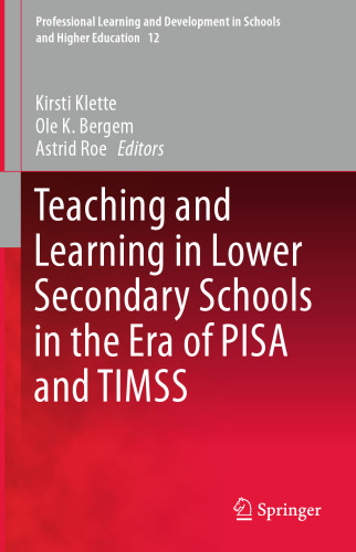 Teaching and Learning in Lower Secondary Schools in the Era of PISA and TIMSS