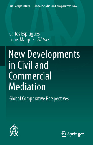 New Developments in Civil and Commercial Mediation: Global Comparative Perspectives
